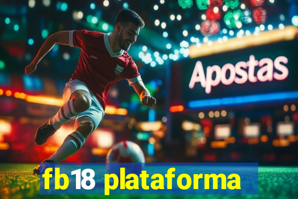 fb18 plataforma